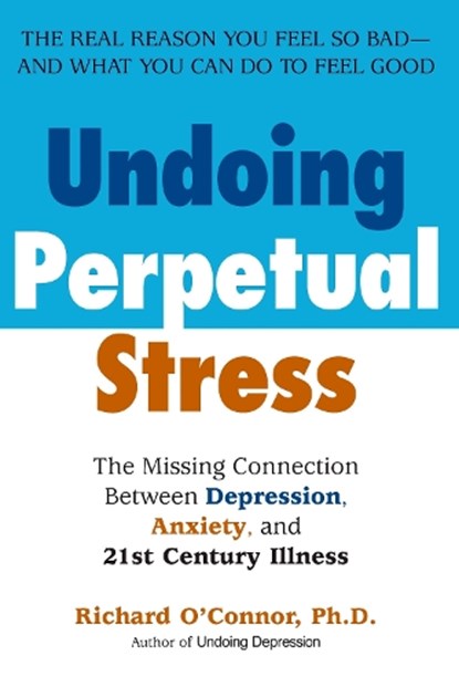 Undoing Perpetual Stress, O'CONNOR,  Richard - Paperback - 9780425207697