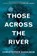 Those Across the River, Christopher Buehlman - Paperback - 9780425256510