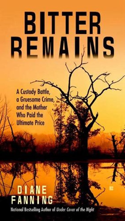 Bitter Remains, Diane Fanning - Paperback - 9780425278482