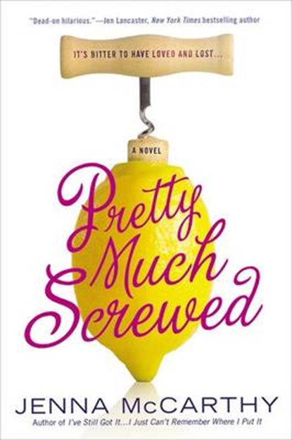 Pretty Much Screwed, MCCARTHY,  Jenna - Paperback - 9780425280683