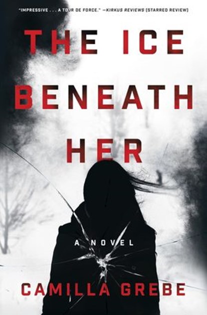 The Ice Beneath Her, Camilla Grebe - Ebook - 9780425284339