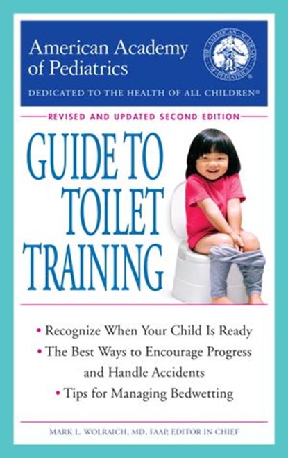 The American Academy of Pediatrics Guide to Toilet Training, American Academy Of Pediatrics - Ebook - 9780425285817