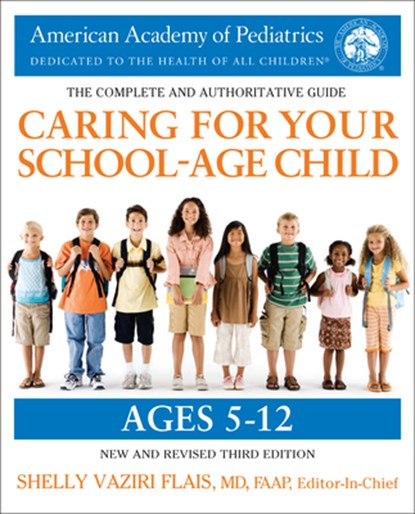 Caring for Your School-Age Child, 3rd Edition: Ages 5-12, American Academy of Pediatrics - Paperback - 9780425286043