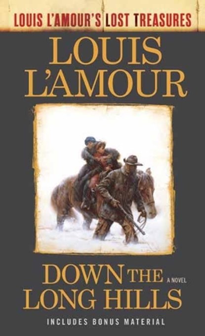 Down the Long Hills (Louis L'Amour's Lost Treasures), Louis L'Amour - Paperback - 9780425286104