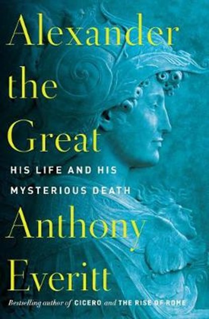 Alexander The Great, Anthony Everitt - Gebonden - 9780425286524