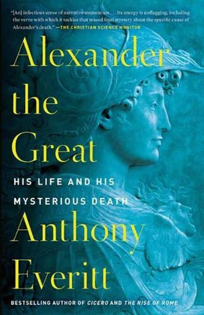 Alexander the Great, Anthony Everitt - Paperback - 9780425286531