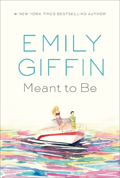 Meant to Be, Emily Giffin - Gebonden - 9780425286647