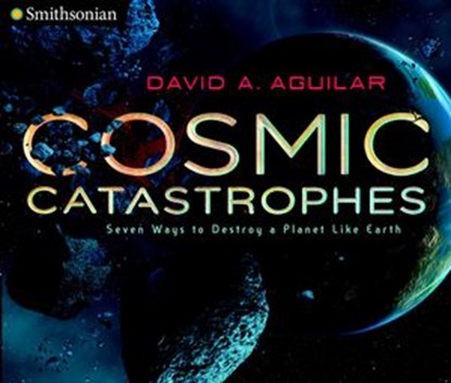 Cosmic Catastrophes, David A. Aguilar - Ebook - 9780425288047
