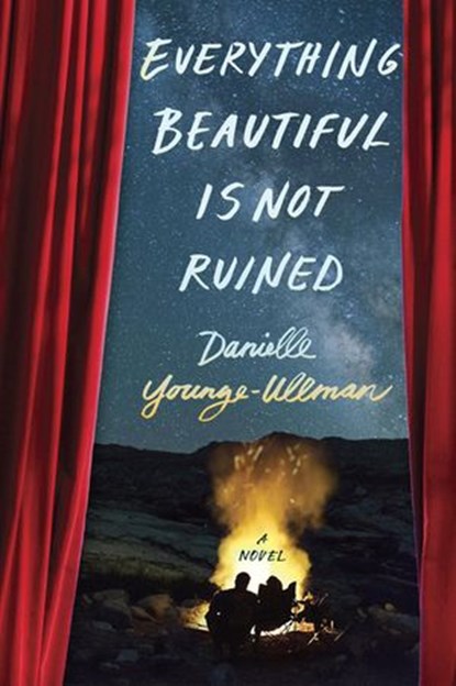 Everything Beautiful Is Not Ruined, Danielle Younge-Ullman - Ebook - 9780425288092