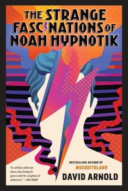 The Strange Fascinations of Noah Hypnotik, David Arnold - Ebook - 9780425288887