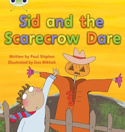 Bug Club Phonics - Phase 5 Unit 22: Sid and the Scarecrow Dare, Paul Shipton - Paperback - 9780433019428