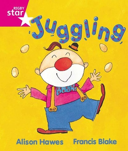 Rigby Star Guided Reception, Pink Level: Juggling Pupil Book (single), Alison Hawes - Paperback - 9780433026747