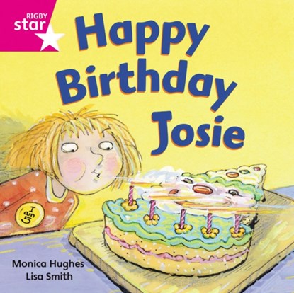 Rigby Star Independent Pink Reader 3: Happy Birthday Josie, Monica Hughes - Paperback - 9780433029427