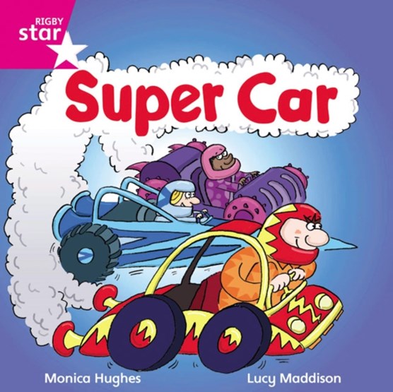 Rigby Star Independent Pink Reader 15:Super Car!