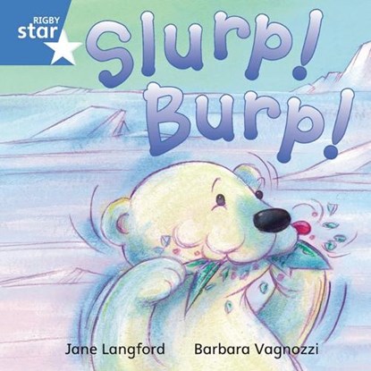 Rigby Star Independent Blue Reader 7 Slurp! Burp!, Jane Langford ; Barbara Vagnozzi - Paperback - 9780433029632