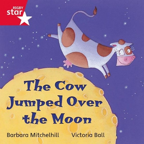 Rigby Star Independent Red Reader 6: The Cow Jumped over the Moon