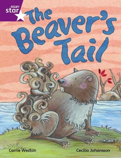 Rigby Star Independent Purple Reader 1 The Beaver's Tail, niet bekend - Paperback - 9780433030423