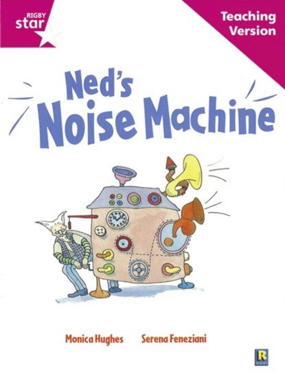 Rigby Star Guided Reading Pink Level: Ned's Noise Machine Teaching Version, niet bekend - Paperback - 9780433046745