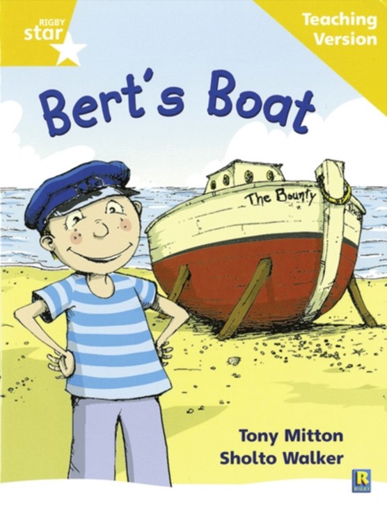 Rigby Star Phonic Guided Reading Yellow Level: Bert's Boat Teaching Version