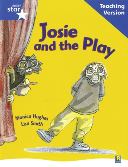 Rigby Star Guided Reading Blue Level: Josie and the Play Teaching Version, niet bekend - Paperback - 9780433049517