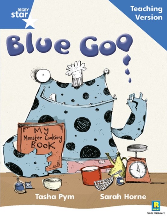 Rigby Star Phonic Guided Reading Blue Level: Blue Goo Teaching Version