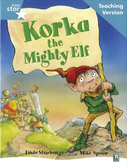 Rigby Star Guided Reading Turquoise Level: Korka the mighty elf Teaching Version, niet bekend - Paperback - 9780433049937