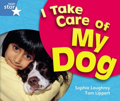 Rigby Star Guided Year 1 Blue Level: I Take Care Of My Dog Reader Single, niet bekend - Paperback - 9780433072843