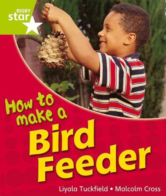 Rigby Star Guided Quest Year 1Green Level: How To Make A Bird Feeder Reader Single