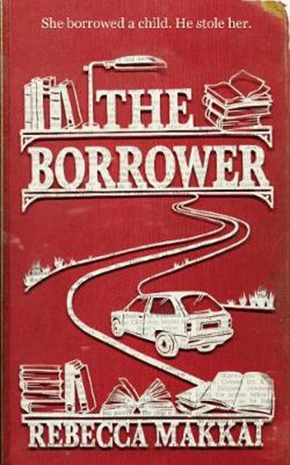 The Borrower, Rebecca Makkai - Paperback - 9780434021000