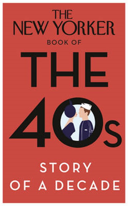 New Yorker Book of the 40s: Story of a Decade, niet bekend - Gebonden - 9780434022410
