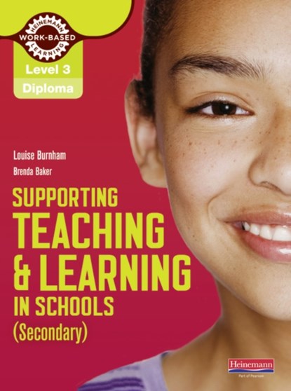 Level 3 Diploma Supporting teaching and learning in schools, Secondary, Candidate Handbook, Louise Burnham ; Brenda Baker - Paperback - 9780435032050