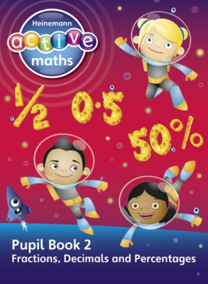 Heinemann Active Maths - Second Level - Exploring Number - Pupil Book 2 - Fractions, Decimals and Percentages, Lynda Keith ; Lynne McClure ; Peter Gorrie ; Amy Sinclair - Paperback - 9780435043667