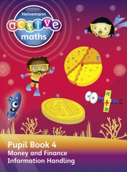 Heinemann Active Maths – Second Level - Beyond Number – Pupil Book 4 – Money, Finance and Information Handling, Lynda Keith ; Steve Mills ; Hilary Koll - Paperback - 9780435047948
