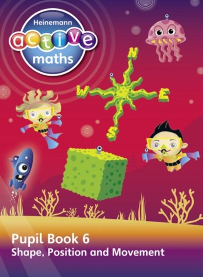 Heinemann Active Maths – Second Level - Beyond Number – Pupil Book 6 – Shape, Position and Movement, Lynda Keith ; Steve Mills ; Hilary Koll - Paperback - 9780435047962