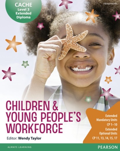 CACHE Level 3 Extended Diploma for the Children & Young People's Workforce Student Book, Kate Beith ; Elisabeth Byers ; Sue Griffin ; Hayley Marshall ; Maureen Daly ; Wendy Taylor ; Brenda Baker ; Sharina Forbes - Paperback - 9780435075491