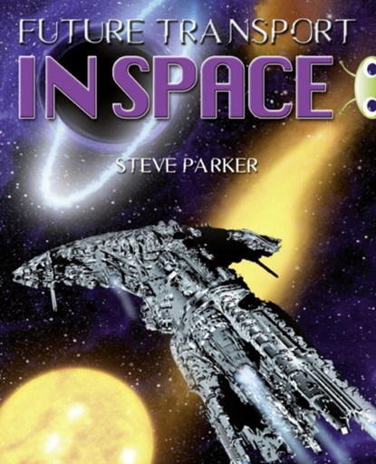 Bug Club Independent Non Fiction Year 5 Blue A Future Transport in Space, Steve Parker - Paperback - 9780435075682