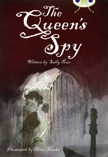 Bug Club Independent Fiction Year 6 Red A The Queen's Spy, Sally Prue - Paperback - 9780435076207