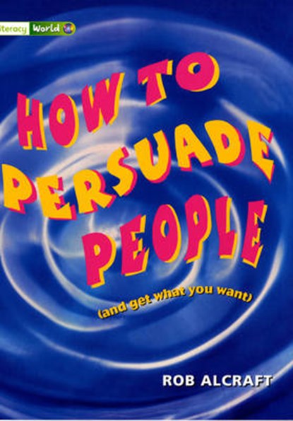 Literacy World Satellites Non Fic Stage 3 How To PersuadePeople, niet bekend - Paperback - 9780435096779
