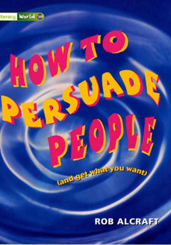 Literacy World Satellites Non Fic Stage 3 How To PersuadePeople
