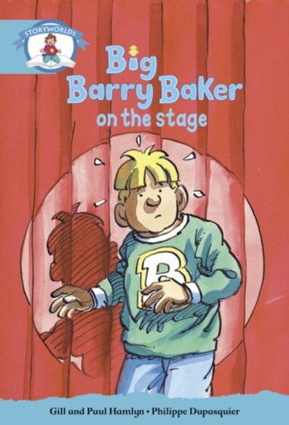 Literacy Edition Storyworlds Stage 9, Our World, Big Barry Baker on the Stage, Gill Hamlyn ; Paul Hamlyn - Paperback - 9780435141219