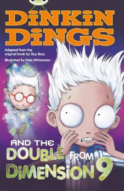 Bug Club Independent Fiction Year 4 Grey B Dinkin Dings and the Double Dimension Nine, Guy Bass ; Maureen Haselhurst - Paperback - 9780435143909
