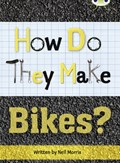 Bug Club Independent Non Fiction Year 4 Grey A How Do They Make ... Bikes | Neil Morris | 