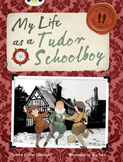 Bug Club Independent Non Fiction Year 4 Grey B My Life as a Tudor Schoolboy, Jim Eldridge - Paperback - 9780435143954