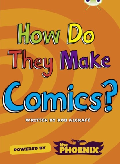 Bug Club NF Blue (KS2) A/4B  How Do They Make ... Comics, Rob Alcraft - Paperback - 9780435143961