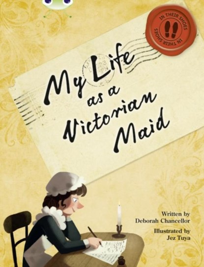 Bug Club NF Red (KS2) B/5B My Life as a Victorian Maid, Deborah Chancellor - Paperback - 9780435144081