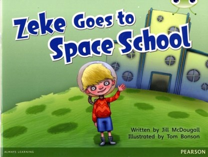Bug Club Guided Fition Year 1 Blue A Zeke Goes to Space School, Jill McDougall - Paperback - 9780435166823