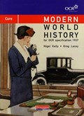 Modern World History for OCR: Core Textbook | Lacey, Greg ; Kelly, Nigel | 