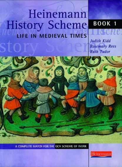 Heinemann History Scheme Book 1: Life in Medieval Times, Judith Kidd ; Rosemary Rees ; Ruth Tudor - Paperback - 9780435325947