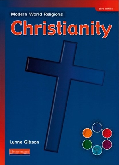 Modern World Religions: Christianity Pupil Book Core, Lynne Gibson - Paperback - 9780435336356
