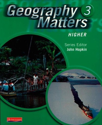 Geography Matters 3 Core Pupil Book, John Hopkin ; Nicola Arber ; Rob Bowden ; Lisa Owen ; Sue Lomas ; Garrett Nagle ; Roger Sanders ; Linda Thompson ; Paul Thompson - Paperback - 9780435355265